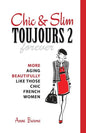 Chic & Slim Toujours 2: More Aging Beautifully Like Those Chic French Women - Paperback
