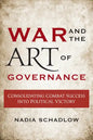 War and the Art of Governance: Consolidating Combat Success into Political Victory - Paperback