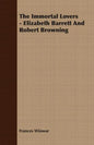 The Immortal Lovers - Elizabeth Barrett And Robert Browning - Paperback