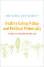 Healthy Eating Policy and Political Philosophy: A Public Reason Approach - Hardcover