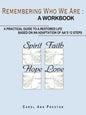 Remembering Who We Are: a workbook: a practical guide to a restored life based on an adaptation of AA's 12 steps - Paperback