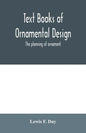 Text Books of Ornamental Design; The planning of ornament - Paperback