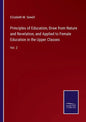 Principles of Education, Draw from Nature and Revelation, and Applied to Female Education in the Upper Classes: Vol. 2 - Paperback