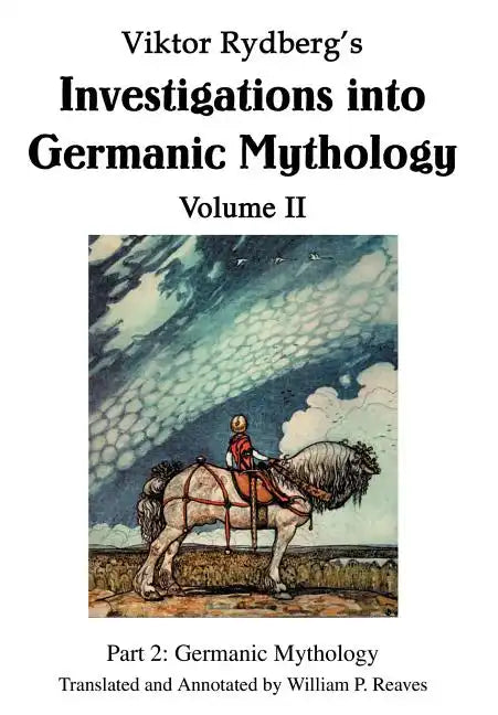 Viktor Rydberg's Investigations into Germanic Mythology Volume II: Part 2: Germanic Mythology - Hardcover