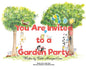 You Are Invited to a Garden Party - Hardcover