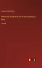 Memorias del general Don Francisco Espoz y Mina: Tomo 4 - Hardcover