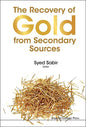 The Recovery of Gold from Secondary Sources - Hardcover