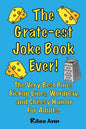 The Grate-est Joke Book Ever!: The Very Best Puns, Pickup Lines, Wordplay, and Cheesy Humor For Adults! - Paperback