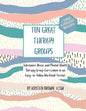 Ten Great Therapy Groups: Substance Abuse and Mental Health Therapy Group Curriculum in an Easy-to-Follow Workbook Format - Paperback