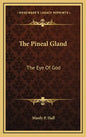 The Pineal Gland: The Eye Of God - Hardcover