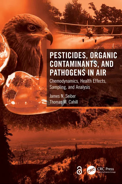 Pesticides, Organic Contaminants, and Pathogens in Air: Chemodynamics, Health Effects, Sampling, and Analysis - Paperback