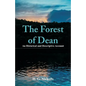 The Forest of Dean: An Historical and Descriptive Account - Paperback