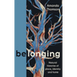 Belonging: Natural Histories of Place, Identity and Home - Hardcover