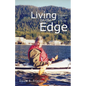 Living on the Edge: Explorations in the Northern Wilderness - Paperback