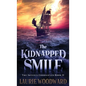 The Kidnapped Smile - Hardcover