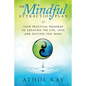 The Mindful Attraction Plan: Your Practical Roadmap to Creating the Life, Love and Success You Want - Paperback