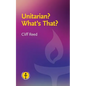 Unitarian? What's That?: Questions and Answers about a Liberal Religious Alternative - Paperback