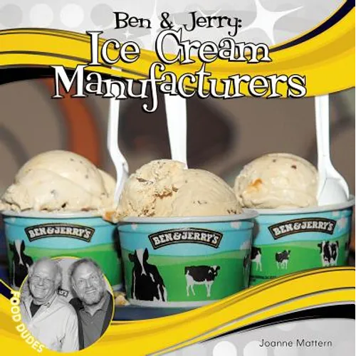 Ben & Jerry: Ice Cream Manufacturers: Ice Cream Manufacturers - Library Binding