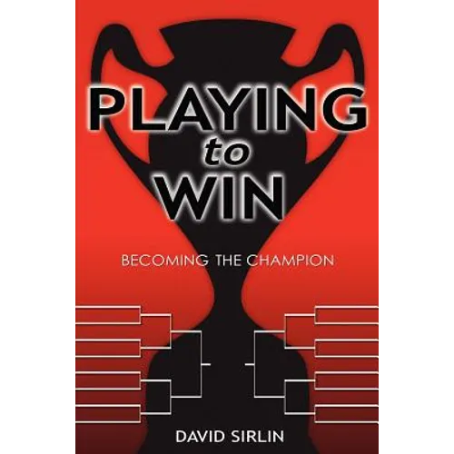 Playing to Win: Becoming the Champion - Paperback