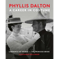 Phyllis Dalton: A Career in Costume: From Lawrence of Arabia to the Princess Bride - Hardcover