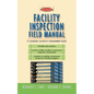 Facility Inspection Field Manual: A Complete Condition Assessment Guide - Paperback