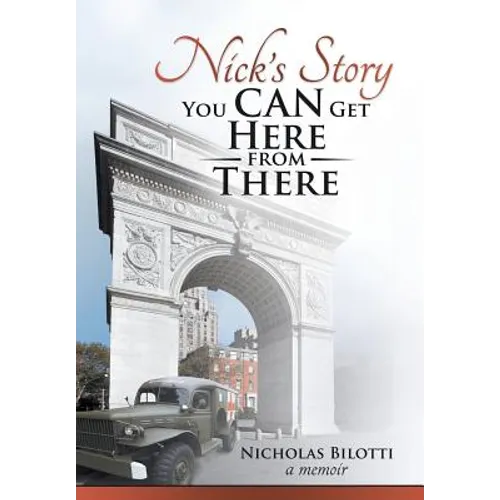 Nick's Story: You Can Get Here from There - Hardcover