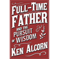 Full-Time Father and the Pursuit of Wisdom - Paperback