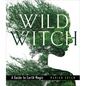 Wild Witch: A Guide to Earth Magic - Hardcover