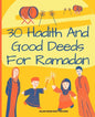 30 Hadith and Good Deeds for Ramadan - Islam Made Easy for Kids: Islamic Books for Children - Paperback
