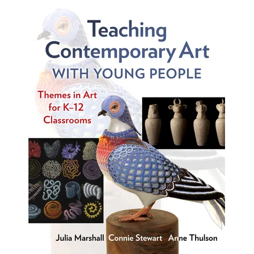 Teaching Contemporary Art with Young People: Themes in Art for K-12 Classrooms - Paperback