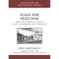Plans for Holy War: How the Spiritual Soldier Fights, Conquers, and Triumphs - Hardcover