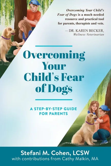 Overcoming Your Child's Fear of Dogs: A Step-by-Step Guide for Parents - Paperback