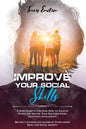 Improve Your Social Skills: A Speed Guide to Discover How to Analyze People and Master Your Emotions Using Emotional Intelligence. Become a Charis - Paperback