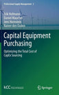 Capital Equipment Purchasing: Optimizing the Total Cost of Capex Sourcing - Hardcover