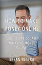 How To Make Money Online: A Complete Course In Making Money Online - Paperback