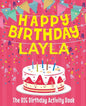 Happy Birthday Layla - The Big Birthday Activity Book: (Personalized Children's Activity Book) - Paperback