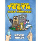 Brush Your Teeth, You Silly Animals! - Hardcover