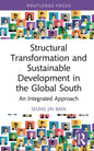 Structural Transformation and Sustainable Development in the Global South: An Integrated Approach - Hardcover