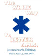 The Write Way to Better E.M.S., Instructor: How to Organize, Write & Give Better E.M.S. Reports - Paperback