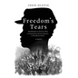 Freedom's Tears: The History of the Civil War in Charleston, South Carolina, and Port Royal Sound - Hardcover