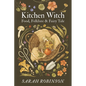 Kitchen Witch: Food, Folklore & Fairy Tale - Paperback
