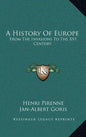 A History Of Europe: From The Invasions To The XVI Century - Hardcover