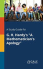A Study Guide for G. H. Hardy's "A Mathematician's Apology" - Paperback
