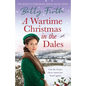 A Wartime Christmas in the Dales - Paperback