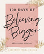 100 Days of Believing Bigger - Paperback