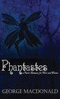 Phantastes: A Faerie Romance for Men and Women - Hardcover
