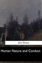 Human Nature and Conduct - Paperback