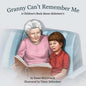 Granny Can't Remember Me: A Children's Book About Alzheimer's - Paperback