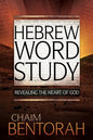 Hebrew Word Study: Revealing the Heart of God Volume 1 - Hardcover