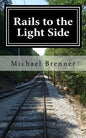 Rails to the Light Side: Ghostly Happenings at a Trolley Museum - Paperback